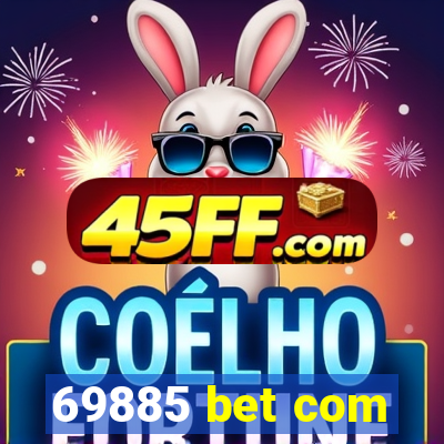 69885 bet com